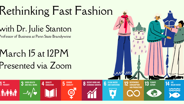 Rethinking fast fashion. March 15 at 12 p.m. presented via Zoom