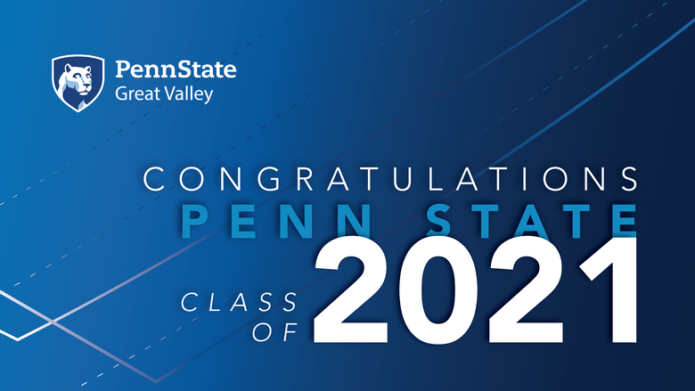 A graphic that has the text "Congratulations Penn State Class of 2021" with the Penn State Great Valley logo above the words